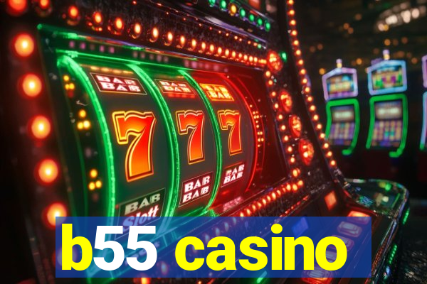 b55 casino